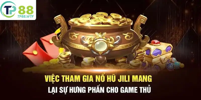 Những đặc trưng tạo nên sự khác biệt của Nổ Hũ JILI